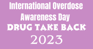 International Overdose Awareness Day Drug Take Back 2023